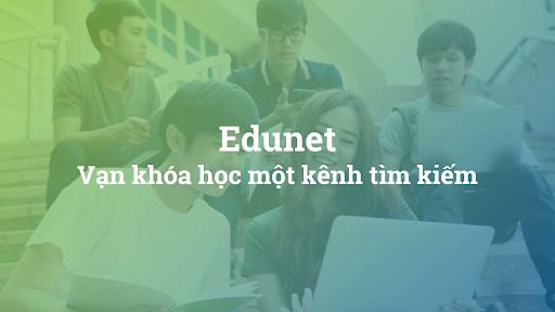 Edunet ĐIỂM NỔI BẬT VỀ CHƯƠNG TRÌNH HỢP TÁC GIỮA ĐẠI HỌC QUỐC GIA HÀ NỘI VÀ EDUNET