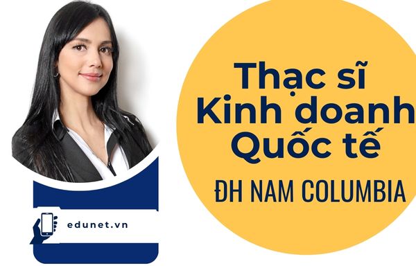 Edunet Thạc sĩ kinh doanh Quốc tế Đại học Nam Columbia