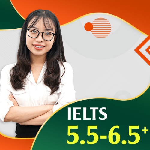 Khóa học Luyện thi IELTS – IELTS 5.5 – 6.5  