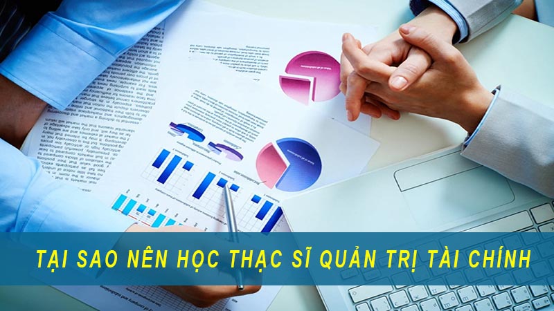 tai sao nen hoc thac si quan tri tai chinh